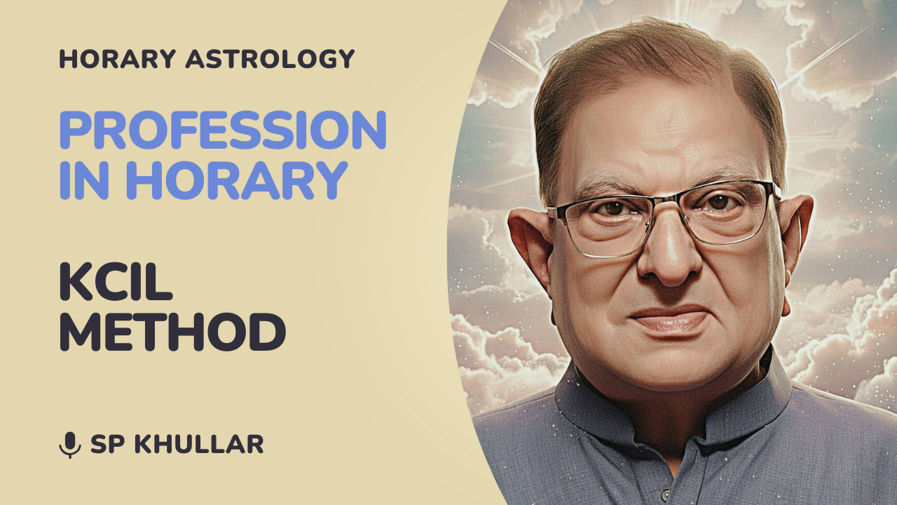 SP Khullar on Profession using horary astrology - KCIL method